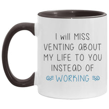Cargar imagen en el visor de la galería, I will miss venting about my life to you instead of working .Etsy mug
