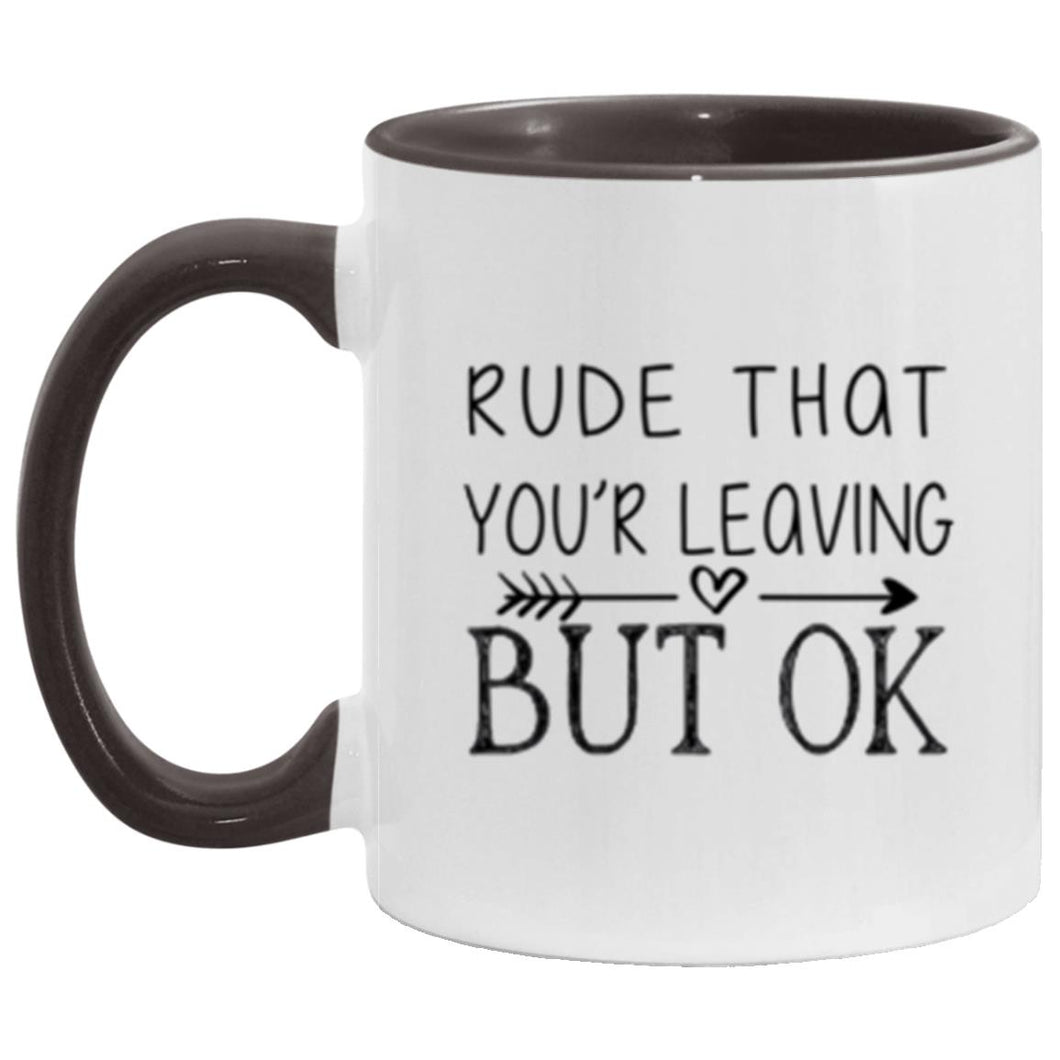 Rude that you are leaving but OK. revise version  Etsy mug