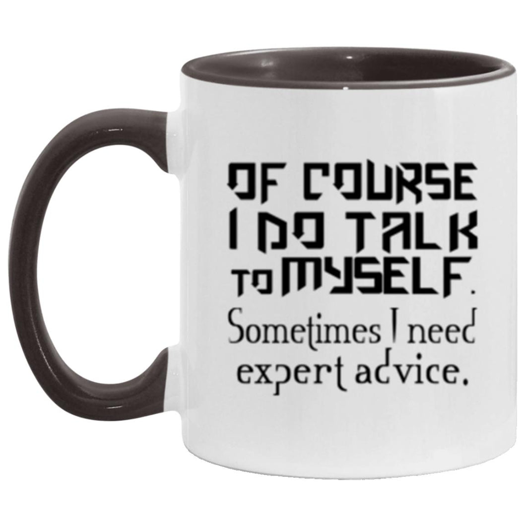 Of course I do talk to myself. Sometimes I need expert advice revise version Etsy mug