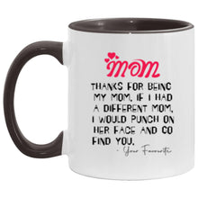 Lade das Bild in den Galerie-Viewer, MOM thanks for being my mom. If i had a different mom ,I would punch on her face and co find you. Etsy mug

