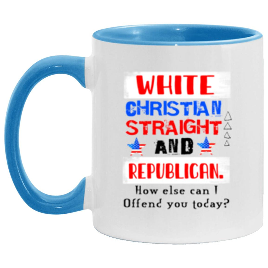 White, Christian, Straight & Republican How else can I Offend you today? revise version Etsy Mug