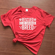 Ladda upp bild till gallerivisning, Rescued Is My favorite Breed Shirt
